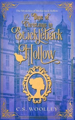 12 Days of Christmas in Stickleback Hollow