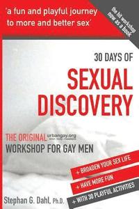 bokomslag 30 Days Sexual Discovery: The Original Urbangay.Org Workshop for Gay Men