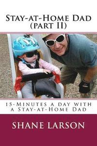 bokomslag Stay-at-Home Dad (part II): 15-Minutes a day with a Stay-at-Home Dad