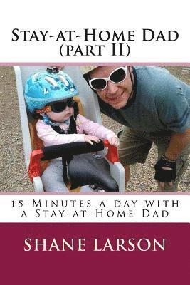 Stay-at-Home Dad (part II): 15-Minutes a day with a Stay-at-Home Dad 1