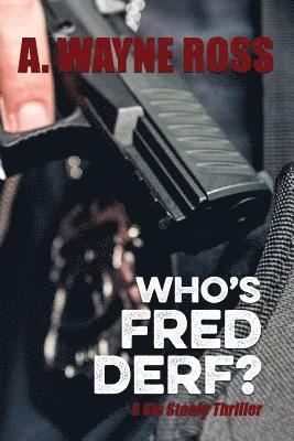 Who's Fred Derf?: A Sis Steele thriller 1