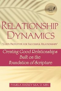 bokomslag Relationship Dynamics: God's Prototype for Successful Relationships