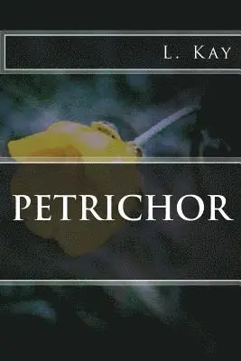 L. Kay - Petrichor, Häftad. Tillgänglighet: Lägg i varukorg