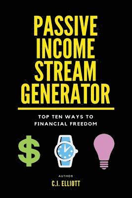 bokomslag Passive Income Stream Generator: Top 10 Ways to Financial Freedom