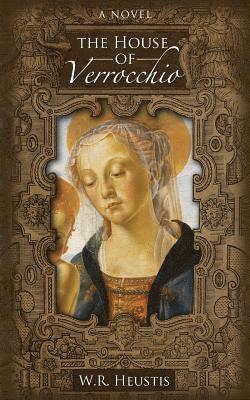 W. R. Heustis - The House of Verrocchio, Häftad
