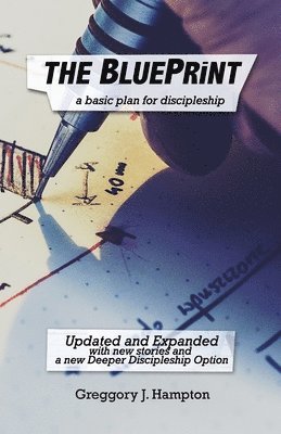 Greggory J. Hampton - The BluePrint: A basic plan for discipleship, Häftad