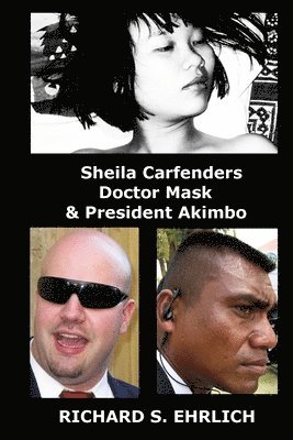 Sheila Carfenders, Doctor Mask & President Akimbo 1