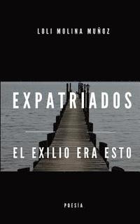 bokomslag Expatriados: El exilio era esto