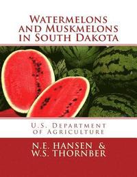 bokomslag Watermelons and Muskmelons in South Dakota