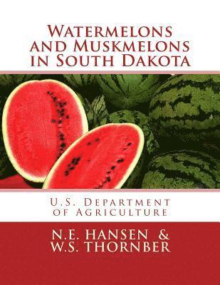 bokomslag Watermelons and Muskmelons in South Dakota