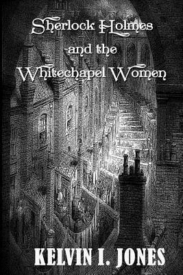 Sherlock Holmes and the Whitechapel Women 1