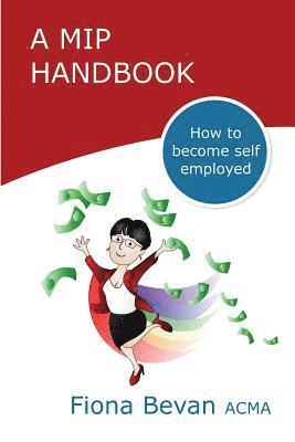 Fiona Bevan Acma - A MiP Handbook: How to be Self Employed, Häftad