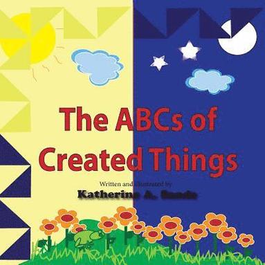 bokomslag The ABCs of Created Things