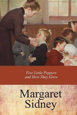 Five Little Peppers and How They Grew