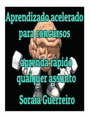 bokomslag Aprendizagem Acelerada para concursos: Aprenda rapido qualquer assunto