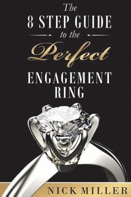 The 8-Step Guide to the Perfect Engagement Ring 1