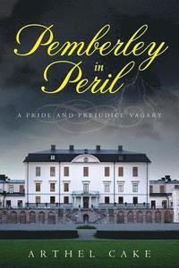 bokomslag Pemberley in Peril: A Pride and Prejudice Vagary