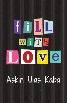Bahar Giray, Askin Ulas Kaba - fill with love, Häftad