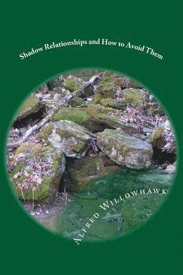 Alfred Willowhawk - Shadow Relationships and How to Avoid Them, Häftad. Tillgänglighet: Lägg i varukorg