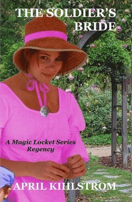 bokomslag The Soldier's Bride: The Magic Locket Series Book 3