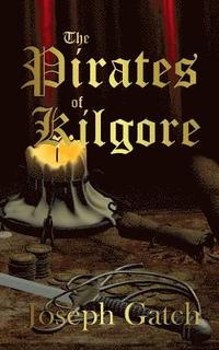 bokomslag The Pirates of Kilgore