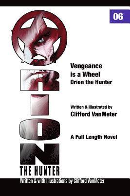 bokomslag Vengeance is a Wheel: Orion the Hunter #6