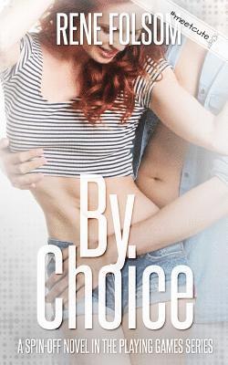 bokomslag By Choice (A Playing Games Spin-off Novel)