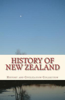 bokomslag History of New Zealand: the Land of the Long White Cloud