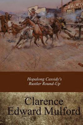 Clarence Edward Mulford - Hopalong Cassidy's Rustler Round-Up, Häftad