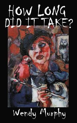 bokomslag How Long Did it Take?: Memoirs of an artist that made the leap from living a sensible life, in order to join the ranks of weirdos to become an artist.