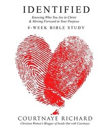 bokomslag IDENTIFIED - 8 Week Bible Study: Knowing Who You Are in Christ & Moving Forward in Your Purpose