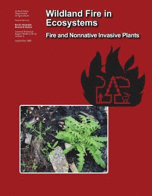 Wildland Fire in Ecosystems: Fire and Nonnative Invasive Plants 1