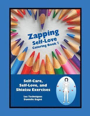 bokomslag Zapping Self-Love Coloring Book 1: Self-Care, Self-Love, and Shiatsu Exercises