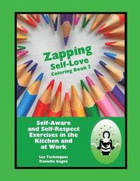 bokomslag Zapping Self-Love Coloring Book 2: Self-Aware and Self-Respect Exercises in the Kitchen and at Work