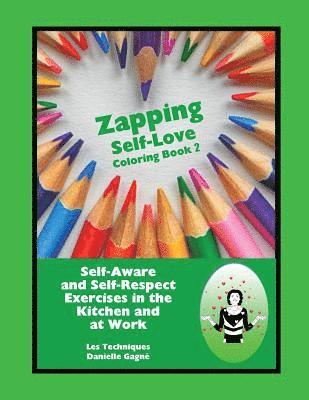 bokomslag Zapping Self-Love Coloring Book 2: Self-Aware and Self-Respect Exercises in the Kitchen and at Work