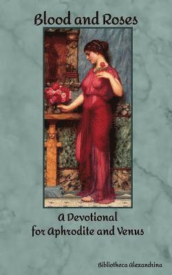 bokomslag Blood and Roses: A Devotional for Aphrodite and Venus