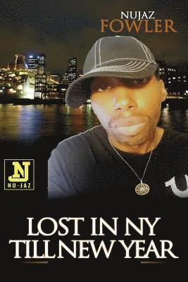 Lost In NY Till New Year: Base On A True Life Story 1