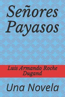 bokomslag Señores Payasos: Una Novela