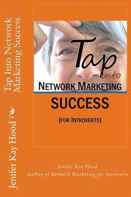 bokomslag Tap Into Network Marketing Success: (for Introverts)