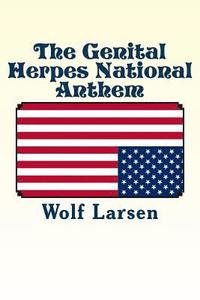 bokomslag The Genital Herpes National Anthem: a short novel