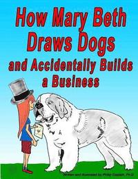 bokomslag How Mary Beth Draws Dogs and Accidentally Builds a Business