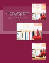 bokomslag Cloud 9-1 GCSE REVISION NOTES FOR WILLY RUSSELL'S BLOOD BROTHERS: Study Guide Part 7 (with AQA-style sample assessment questions and notes)