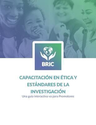 bokomslag Capacitación en Ética y Estándares de la Investigación (BRIC): Una guía interactiva para Promotores