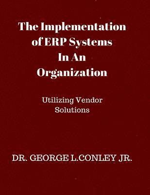 bokomslag The Implementation of ERP Systems In An Organization: Utilizing Vendor Solutions