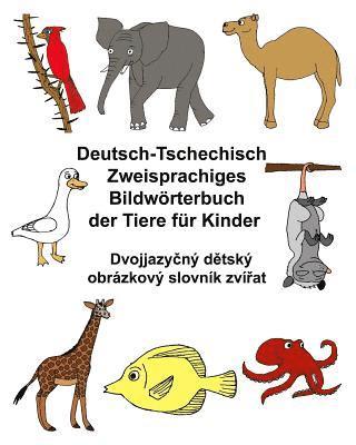 bokomslag Deutsch-Tschechisch Zweisprachiges Bildwörterbuch der Tiere für Kinder