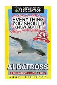 bokomslag Everything You Should Know About: Albatrosses