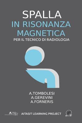 bokomslag Spalla in Risonanza magnetica: Per il tecnico di radiologia