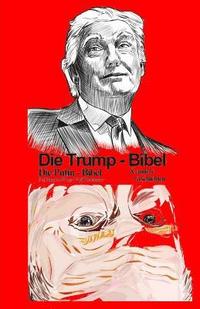 bokomslag Die Trump Bibel: Die Putin Bibel und andere Geschichten