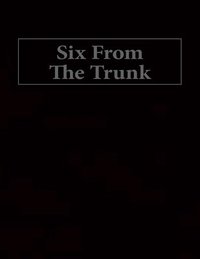 bokomslag Six From The Trunk