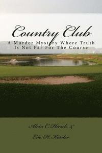 bokomslag Country Club: A Murder Mystery Where Truth Is Not Par For The Course